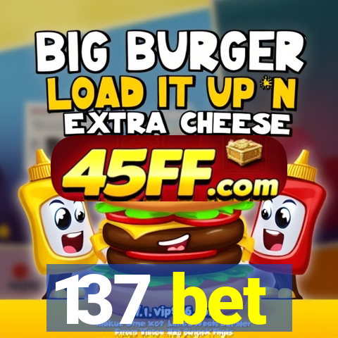 137 bet